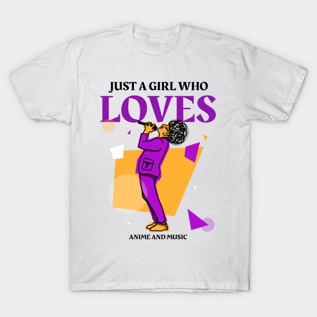 Just A Girl Who Loves Anime And Music T-Shirt by Art master